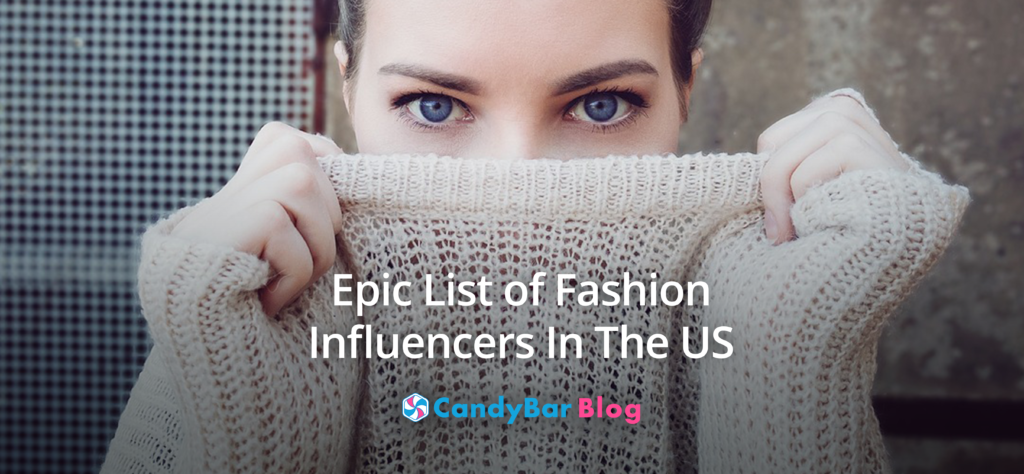 Epic List Of Fashion Influencers In The US To Boost Your Brand ...